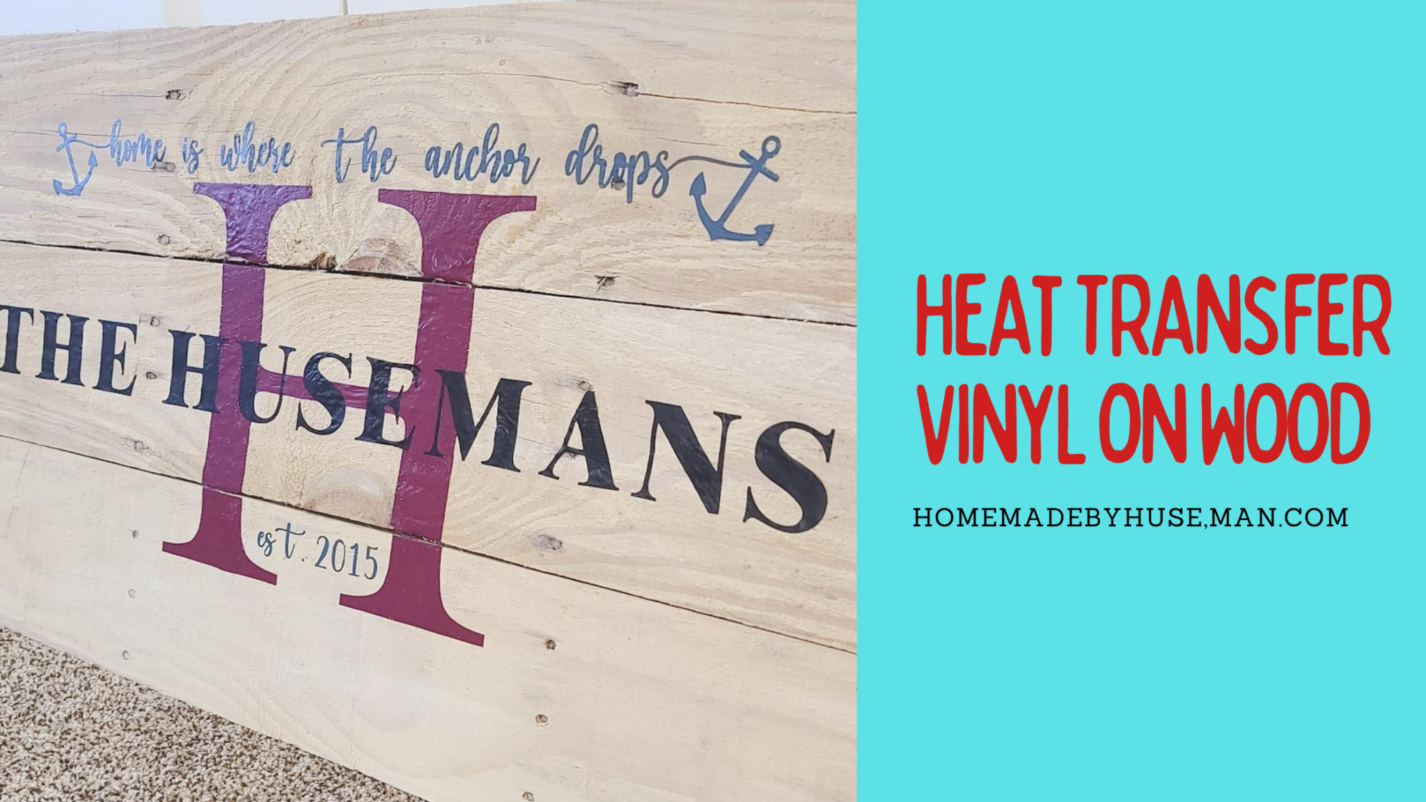 HTV on Wood How to Do It Right! Homemade by Huseman